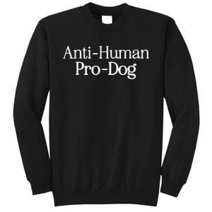 Anti Human Pro Dog Sweatshirt