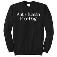 Anti Human Pro Dog Sweatshirt