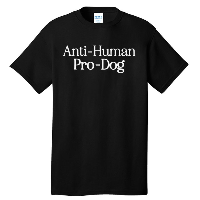 Anti Human Pro Dog Tall T-Shirt