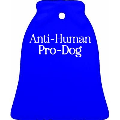 Anti Human Pro Dog Ceramic Bell Ornament