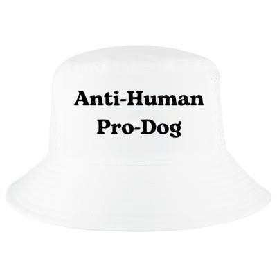 Anti Human Pro Dog Funny Pet Dog Lovers Cool Comfort Performance Bucket Hat