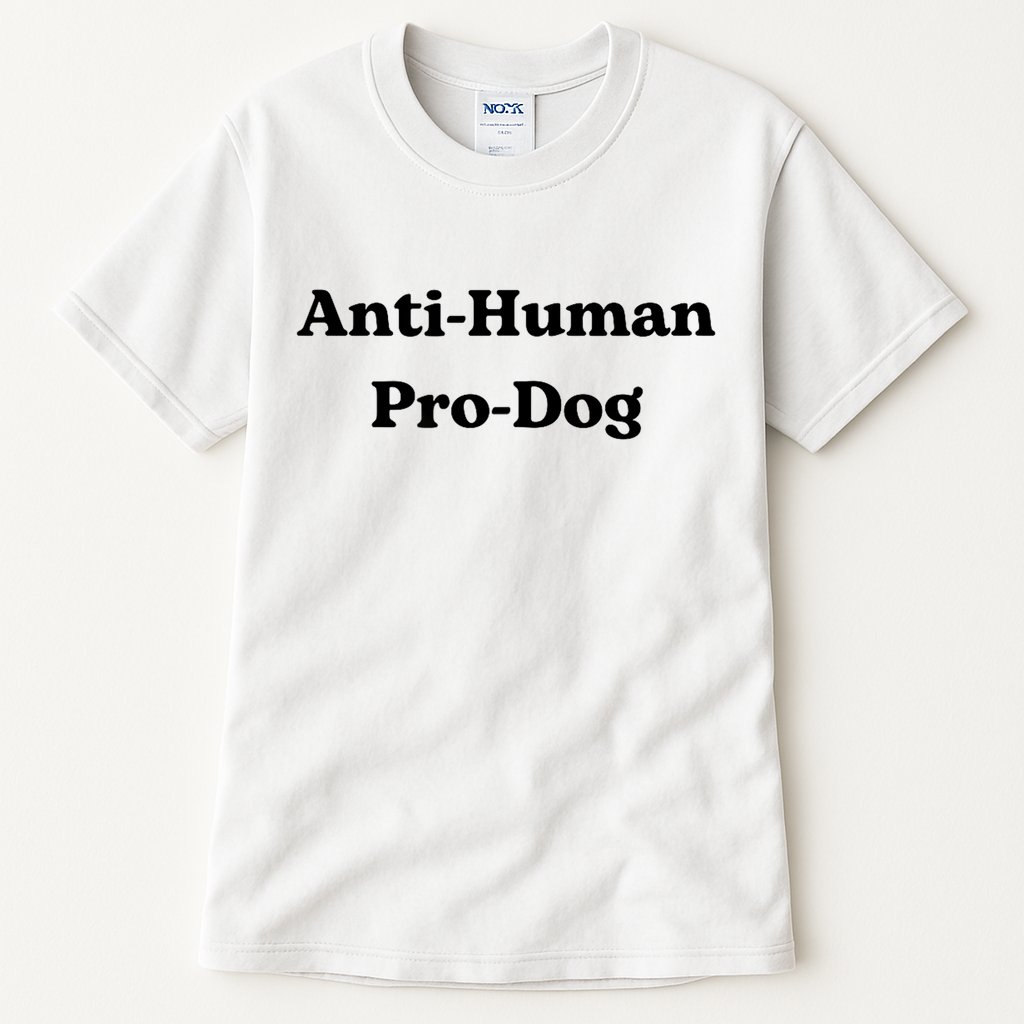 Anti Human Pro Dog Funny Pet Dog Lovers Tall T-Shirt