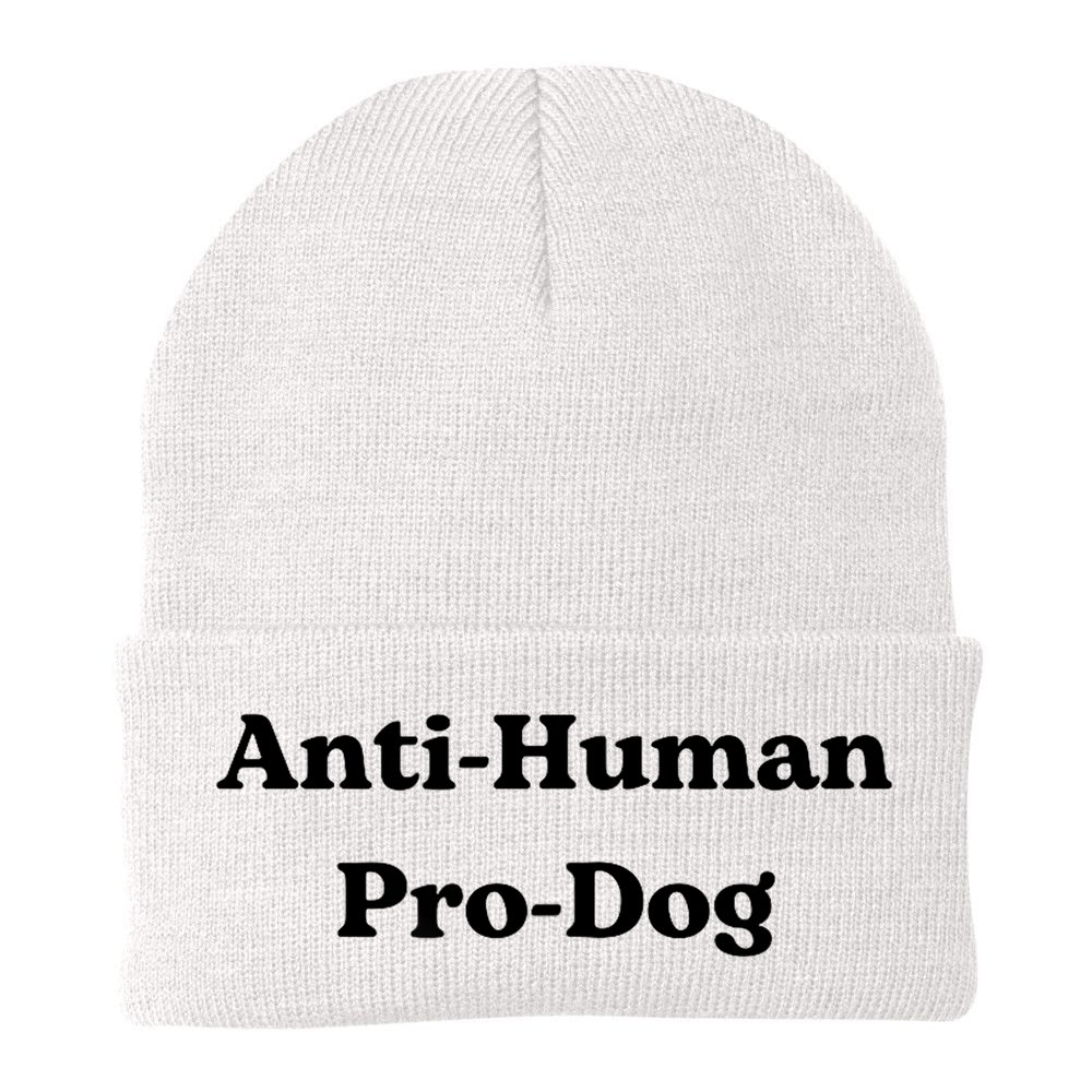 Anti Human Pro Dog Funny Pet Dog Lovers Beanie