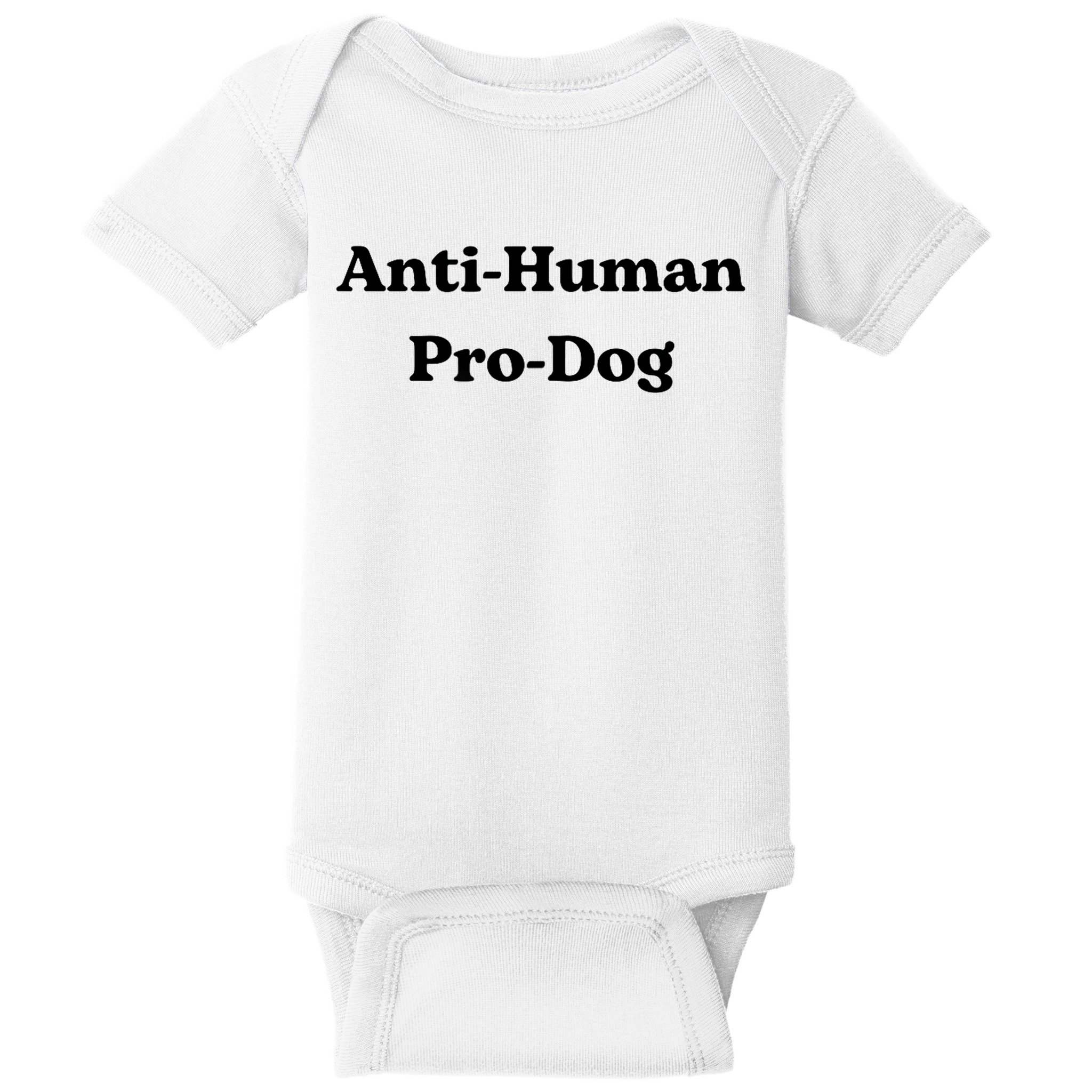 Anti Human Pro Dog Funny Pet Dog Lovers Baby Bodysuit