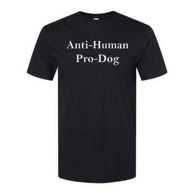 Anti Human Pro Dog Softstyle CVC T-Shirt