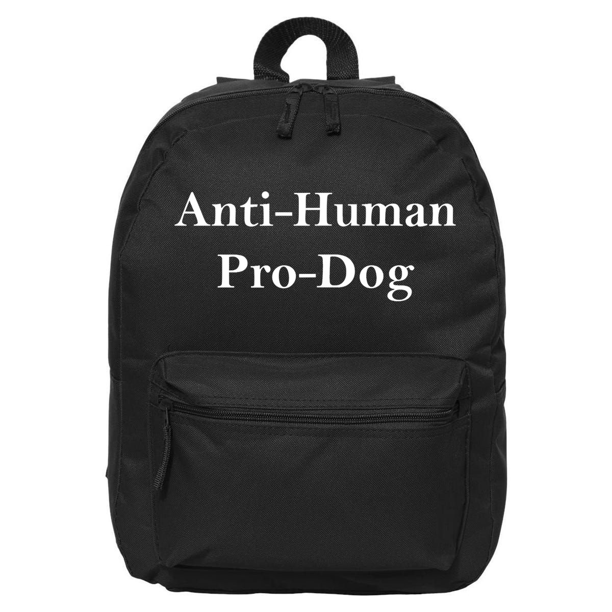 Anti Human Pro Dog 16 in Basic Backpack