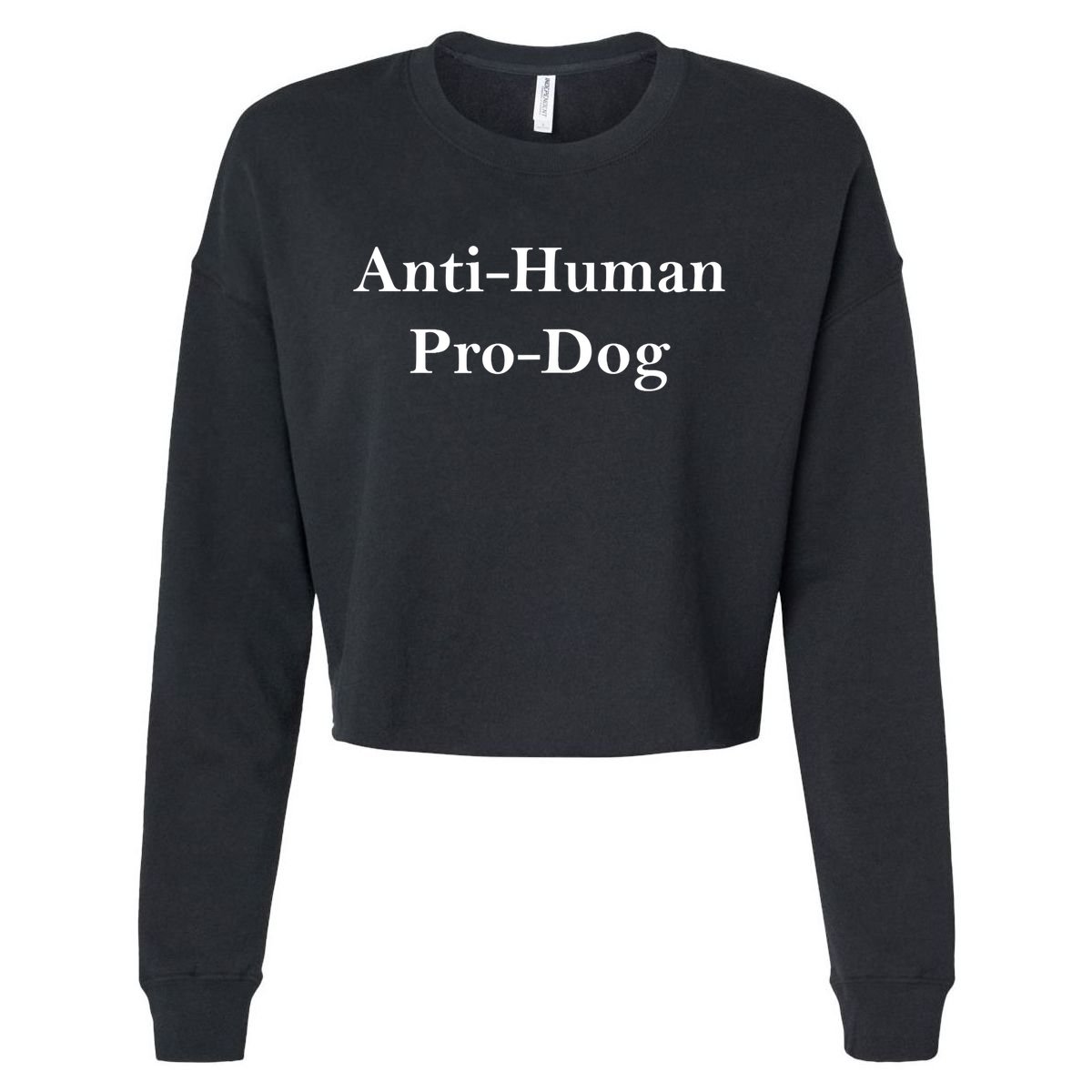 Anti Human Pro Dog Cropped Pullover Crew