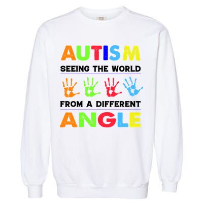 Autism Hand Prints Seeing The World From A Different Angle Garment-Dyed Sweatshirt