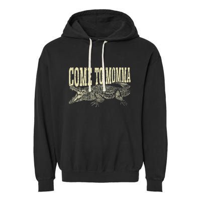 Alligator Hunter Quote Come To Momma Funny Gator Hunting Garment-Dyed Fleece Hoodie