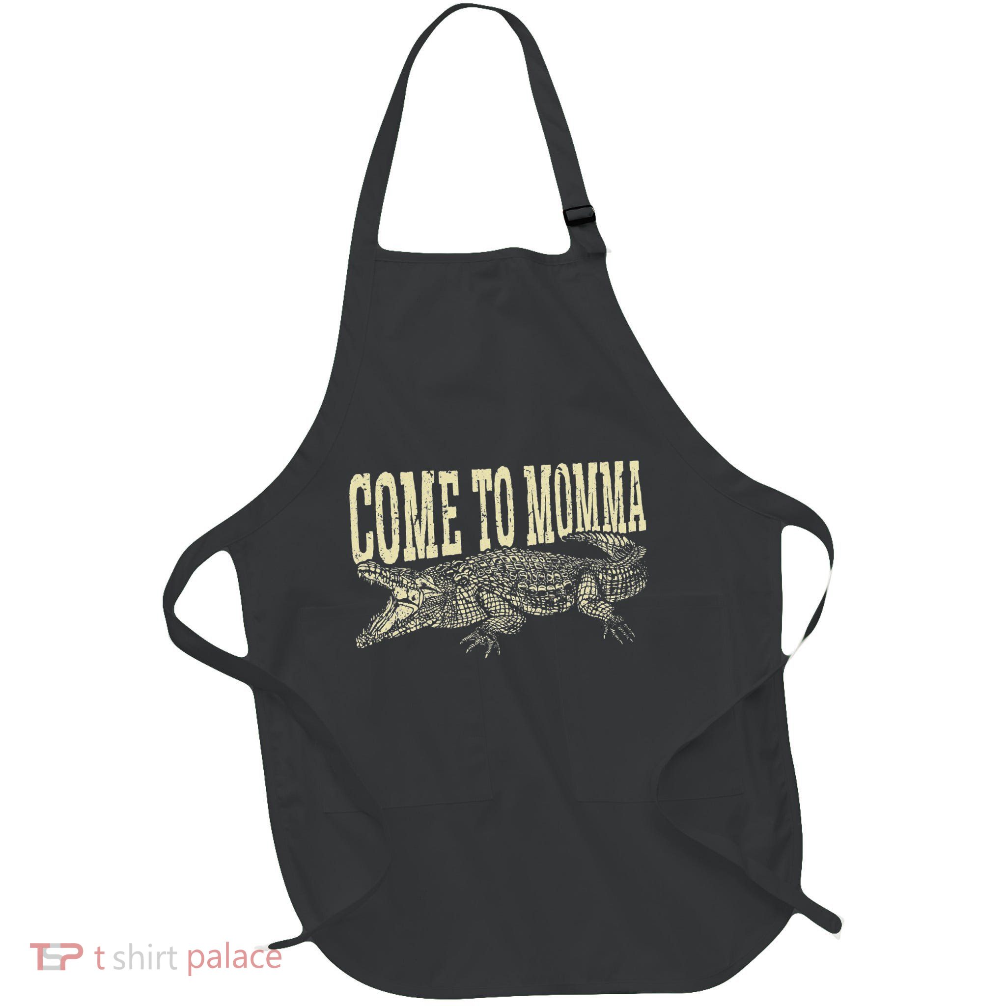 Alligator Hunter Quote Come To Momma Funny Gator Hunting Apron