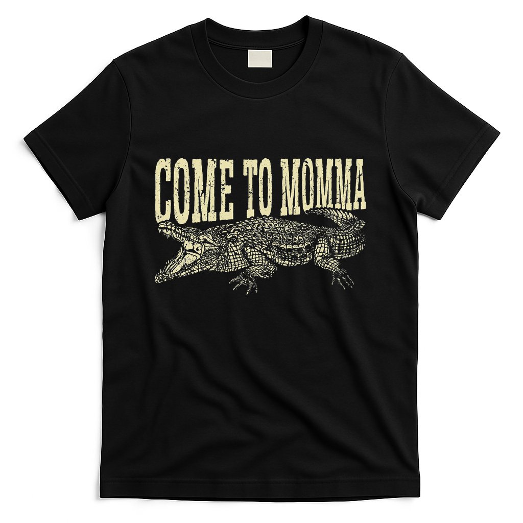 Alligator Hunter Quote Come To Momma Funny Gator Hunting T-Shirt