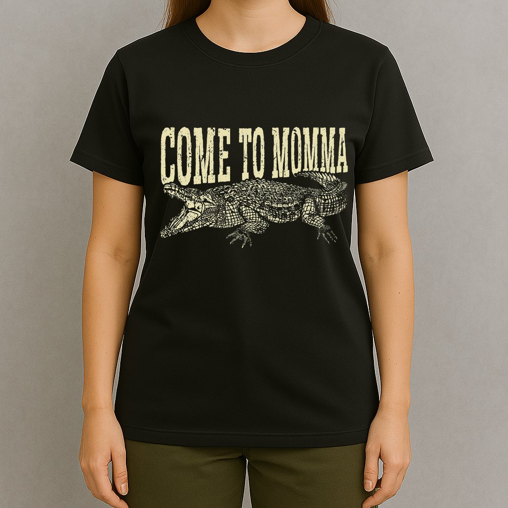 Alligator Hunter Quote Come To Momma Funny Gator Hunting T-Shirt