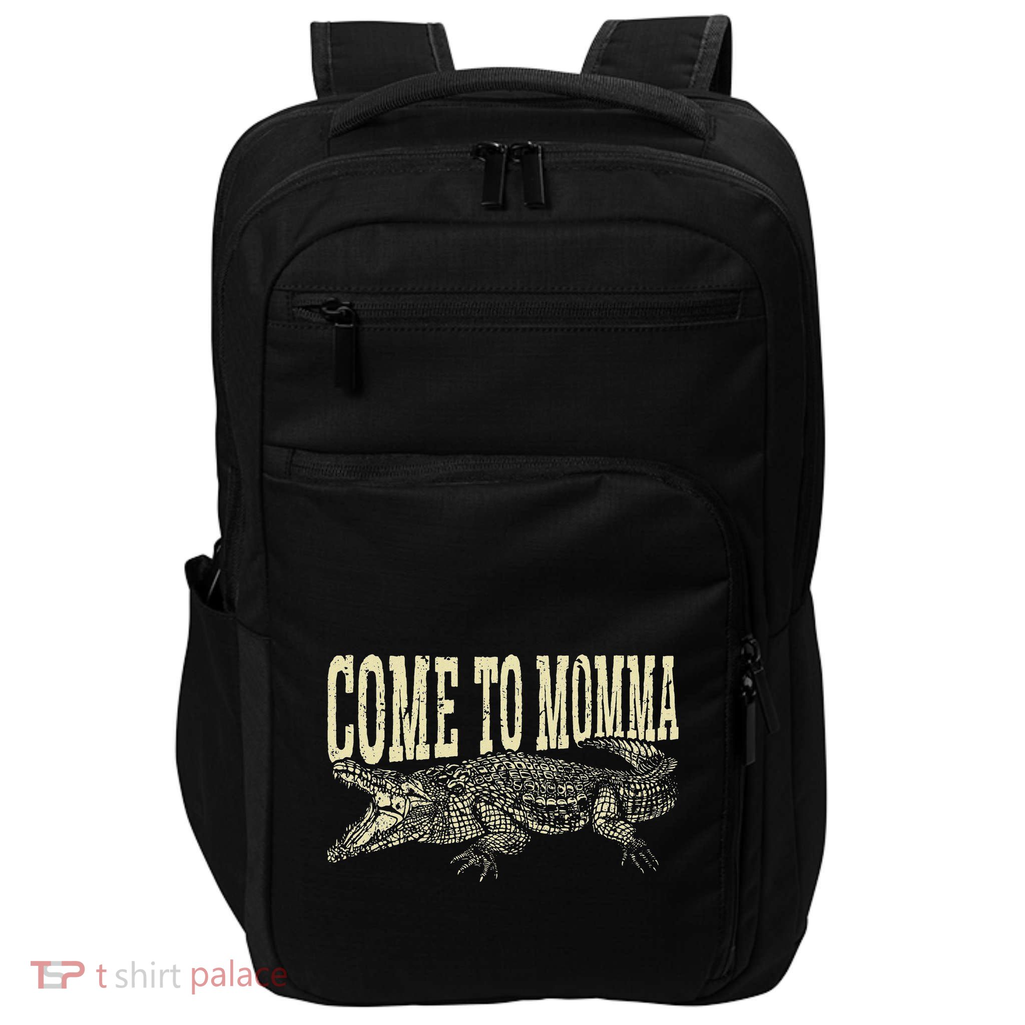 Alligator Hunter Quote Come To Momma Funny Gator Hunting Impact Tech Backpack