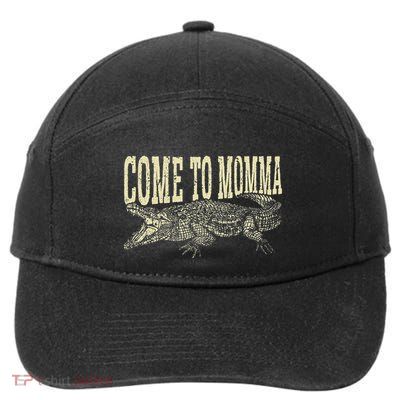 Alligator Hunter Quote Come To Momma Funny Gator Hunting 7-Panel Snapback Hat