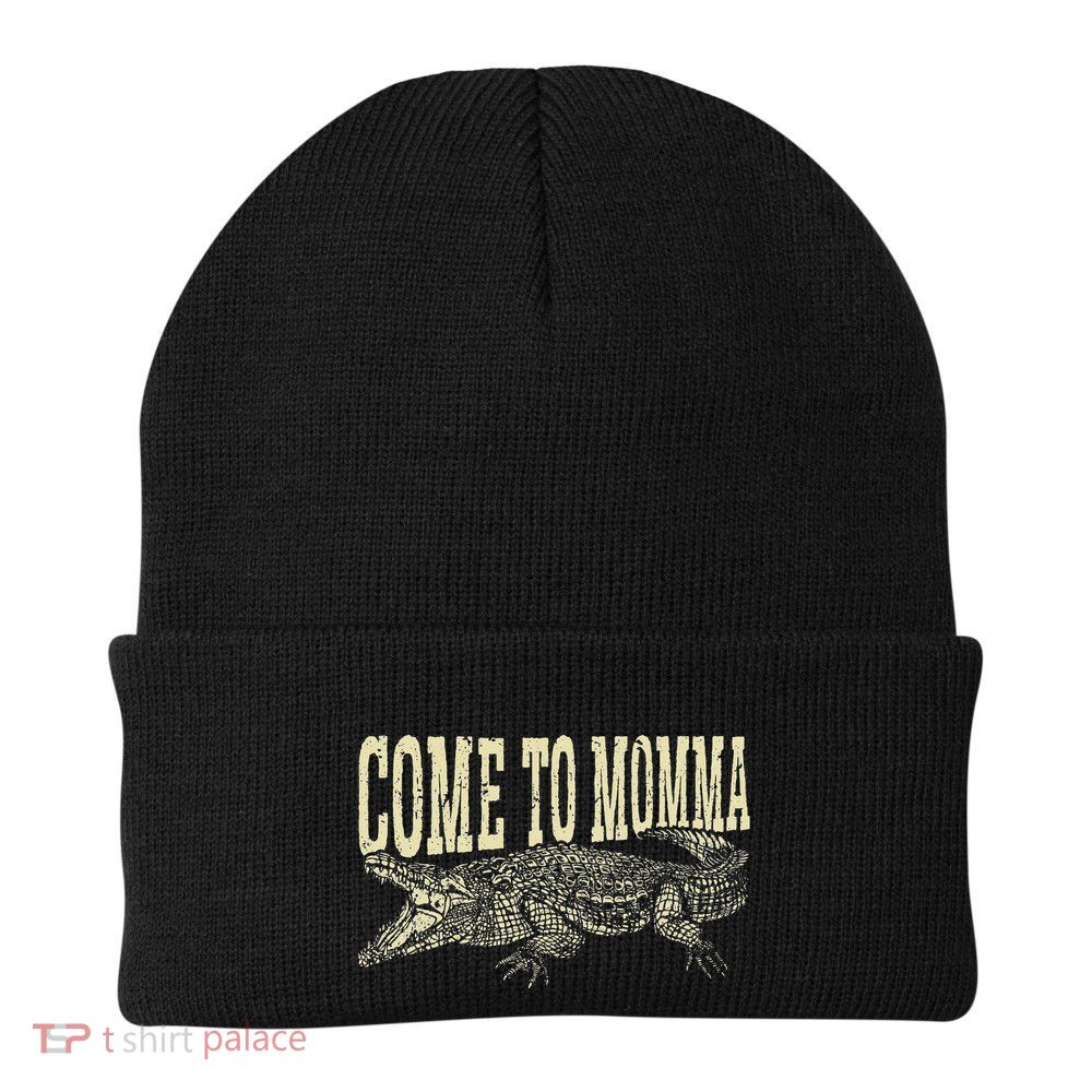 Alligator Hunter Quote Come To Momma Funny Gator Hunting Beanie