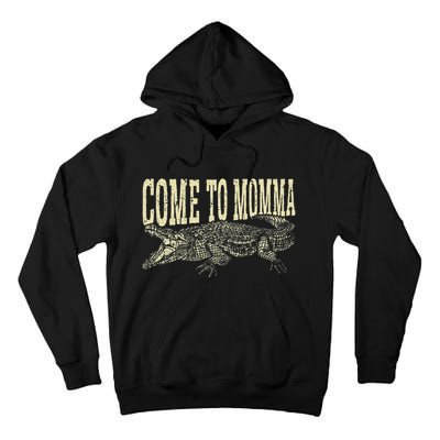 Alligator Hunter Quote Come To Momma Funny Gator Hunting Tall Hoodie