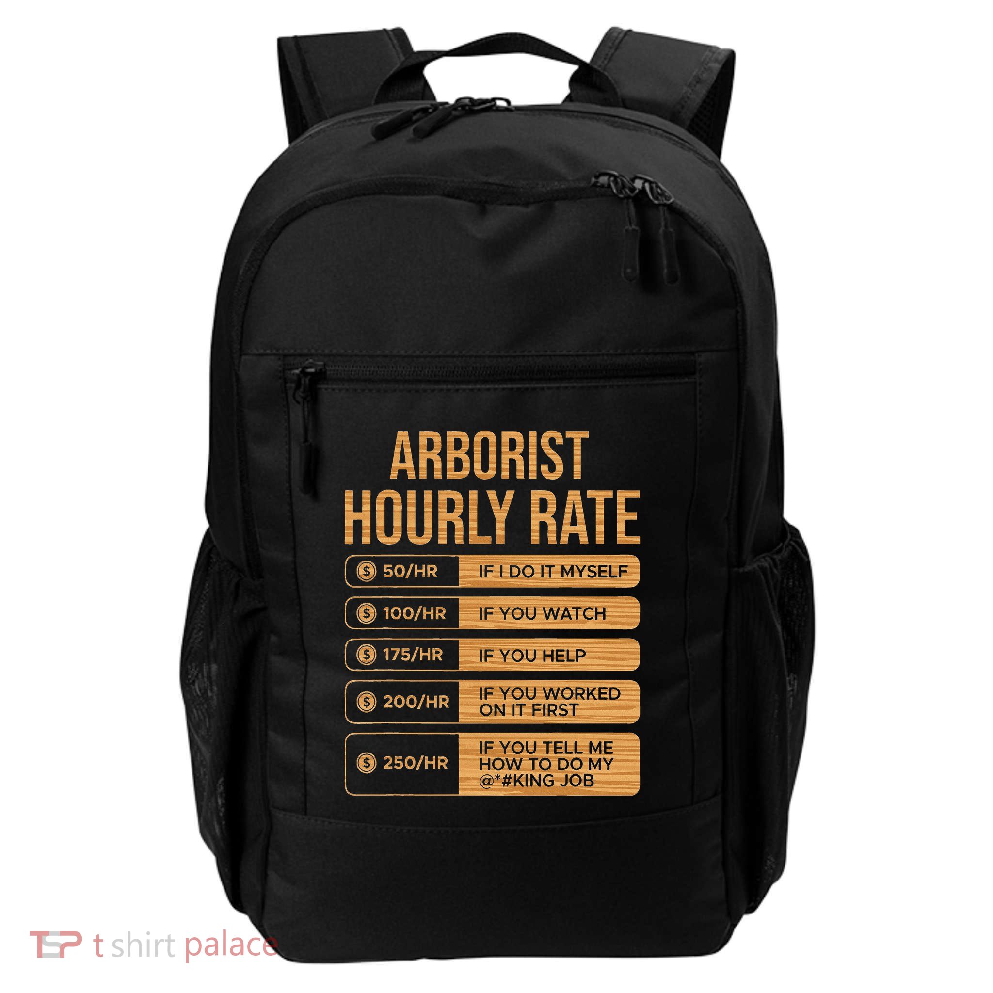 Arborist Hourly Rate Chainsaw Lumberjack Logger Gift Daily Commute Backpack