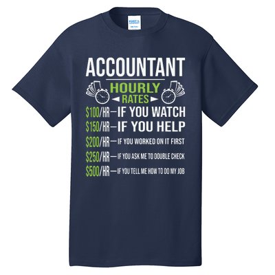 Accountant Hourly Rates Funny Accounting CPA Humor Tall T-Shirt