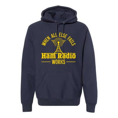 Amateur Ham Radio Operator Gift Antena When All Else Premium Hoodie