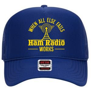 Amateur Ham Radio Operator Gift Antena When All Else High Crown Mesh Back Trucker Hat