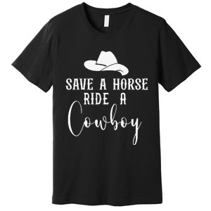 Awesome Horse Rider Save A Horse Ride A Cowboy Premium T-Shirt