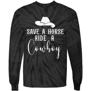 Awesome Horse Rider Save A Horse Ride A Cowboy Tie-Dye Long Sleeve Shirt