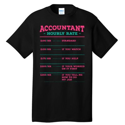 Accountant Hourly Rate CPA Coworker Accounting Colleague Tall T-Shirt