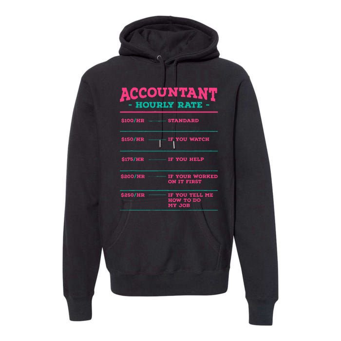 Accountant Hourly Rate CPA Coworker Accounting Colleague Premium Hoodie