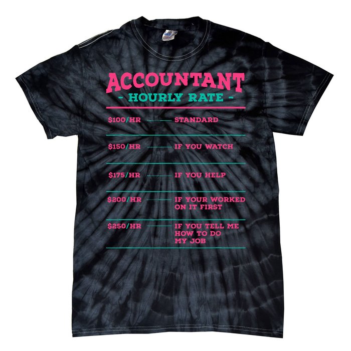 Accountant Hourly Rate CPA Coworker Accounting Colleague Tie-Dye T-Shirt