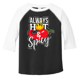 Always Hot & Spicy Chili Pepper Funny Gift Toddler Fine Jersey T-Shirt