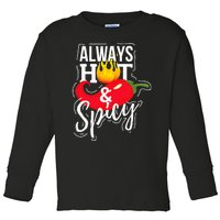 Always Hot & Spicy Chili Pepper Funny Gift Toddler Long Sleeve Shirt