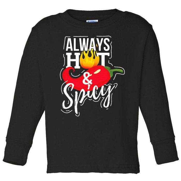 Always Hot & Spicy Chili Pepper Funny Gift Toddler Long Sleeve Shirt