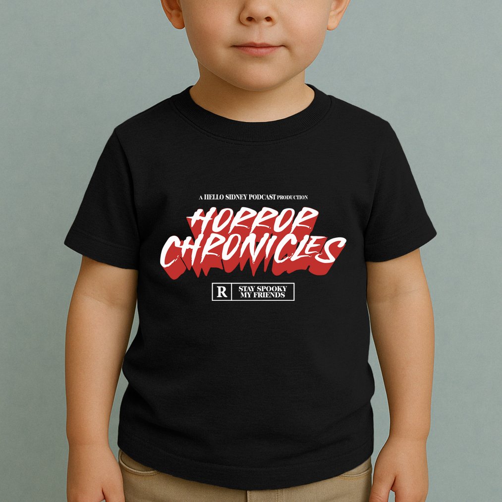 A Hello Sidney Podcast Production Horror Chronicles Toddler T-Shirt