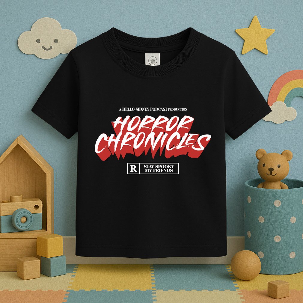 A Hello Sidney Podcast Production Horror Chronicles Toddler T-Shirt