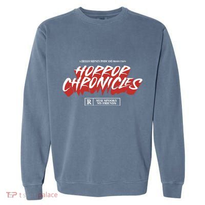 A Hello Sidney Podcast Production Horror Chronicles Garment-Dyed Sweatshirt