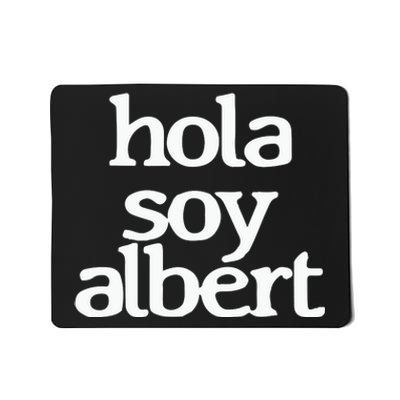 Alberouuuu Hola Soy Albert Mousepad