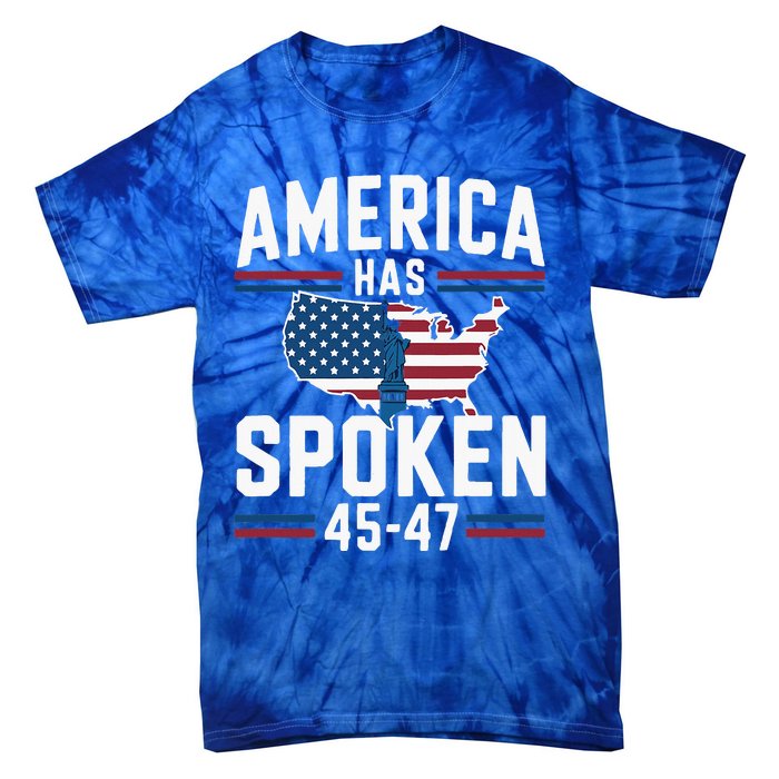 America Has Spoken 2024 Usa 45 4 7 Tie-Dye T-Shirt