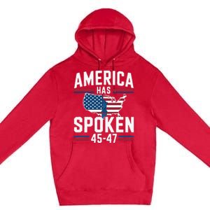 America Has Spoken 2024 Usa 45 4 7 Premium Pullover Hoodie