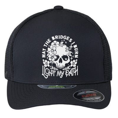 Adult Humor Skeleton May The Bridges I Burn Light My Path Flexfit Unipanel Trucker Cap