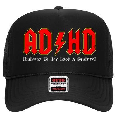 Adhd Highway To... Hey Look A Squirrel Squirrels Animals High Crown Mesh Back Trucker Hat