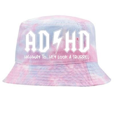 Adhd Highway To Hey Look A Squirrel Tie-Dyed Bucket Hat