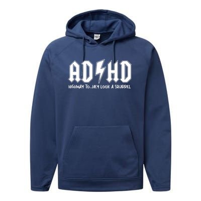 Adhd Highway To Hey Look A Squirrel Performance Fleece Hoodie