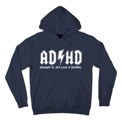 Adhd Highway To Hey Look A Squirrel Tall Hoodie