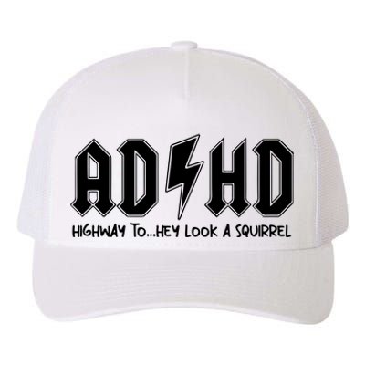 Adhd Highway To Hey Look A Squirrel Yupoong Adult 5-Panel Trucker Hat