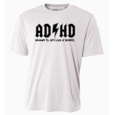 Adhd Highway To Hey Look A Squirrel Cooling Performance Crew T-Shirt