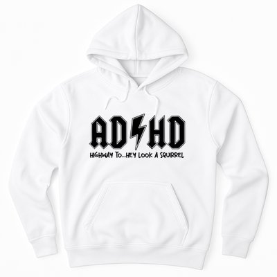 Adhd Highway To Hey Look A Squirrel Hoodie