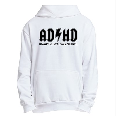 Adhd Highway To Hey Look A Squirrel Urban Pullover Hoodie