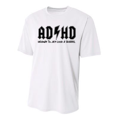 Adhd Highway To Hey Look A Squirrel Performance Sprint T-Shirt