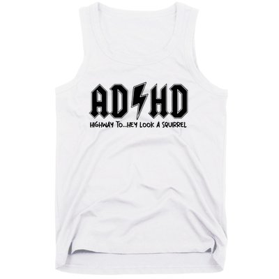 Adhd Highway To Hey Look A Squirrel Tank Top