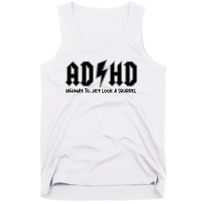 Adhd Highway To Hey Look A Squirrel Tank Top